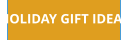 HOLIDAY GIFT IDEAS