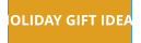 HOLIDAY GIFT IDEAS